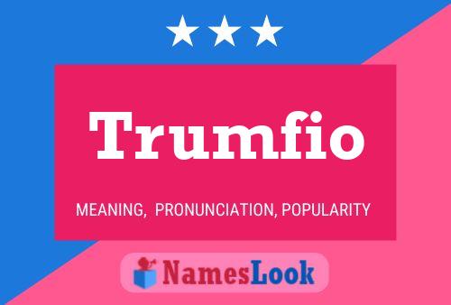 Trumfio Name Poster