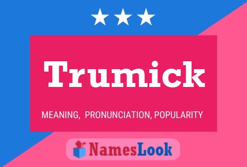 Trumick Name Poster