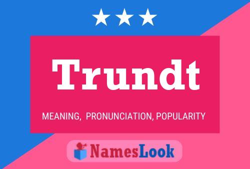 Trundt Name Poster