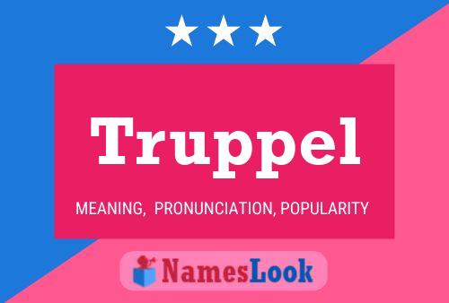 Truppel Name Poster