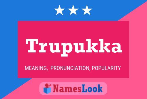 Trupukka Name Poster