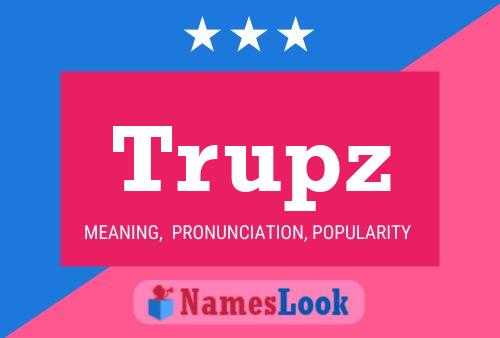 Trupz Name Poster