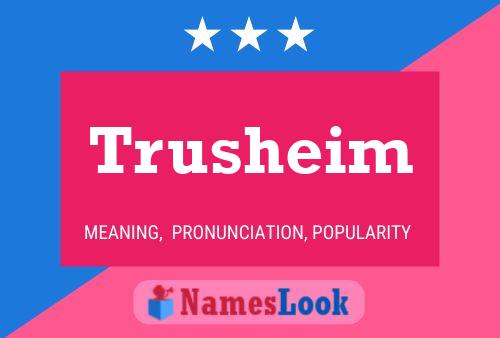 Trusheim Name Poster