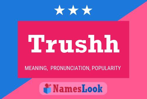 Trushh Name Poster