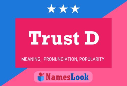 Trust D Name Poster