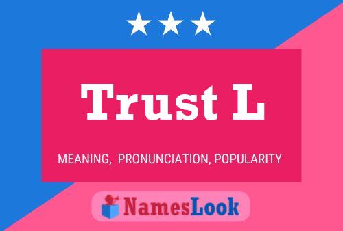 Trust L Name Poster