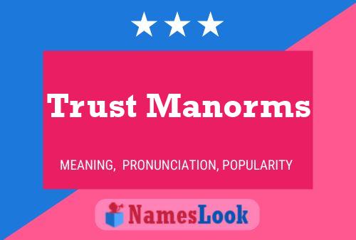 Trust Manorms Name Poster