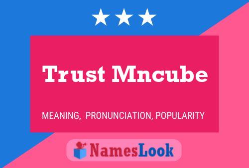 Trust Mncube Name Poster