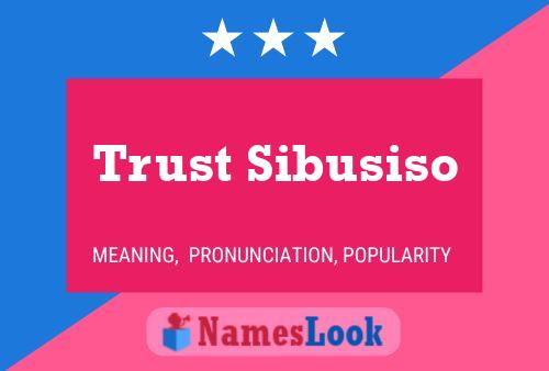 Trust Sibusiso Name Poster