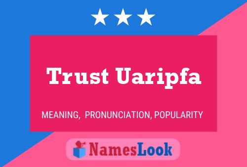 Trust Uaripfa Name Poster