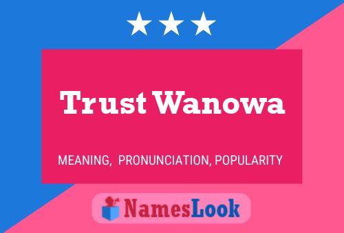 Trust Wanowa Name Poster