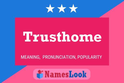 Trusthome Name Poster