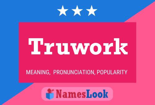 Truwork Name Poster