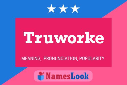 Truworke Name Poster