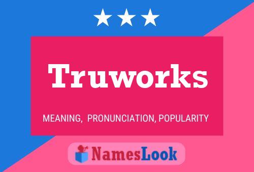 Truworks Name Poster