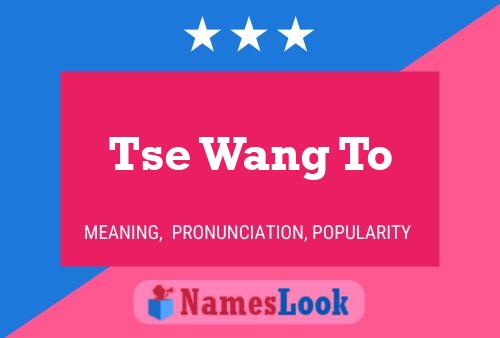 Tse Wang To Name Poster