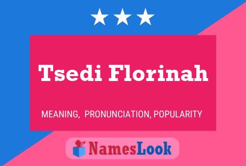 Tsedi Florinah Name Poster