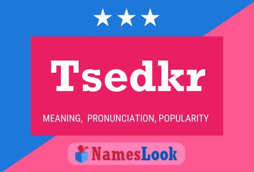 Tsedkr Name Poster