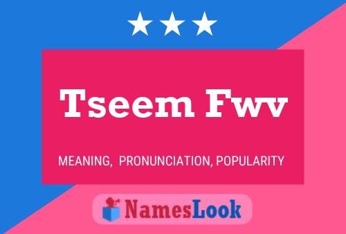 Tseem Fwv Name Poster