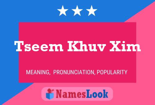 Tseem Khuv Xim Name Poster