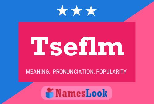 Tseflm Name Poster