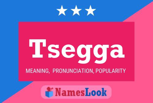 Tsegga Name Poster