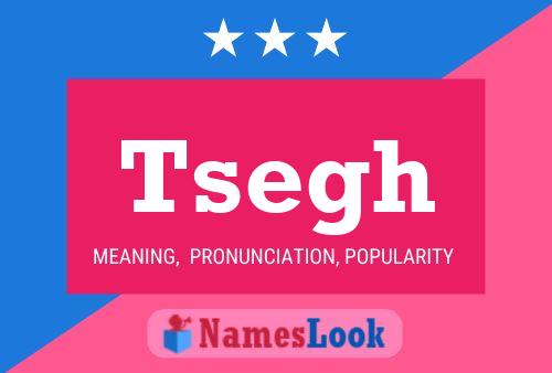 Tsegh Name Poster