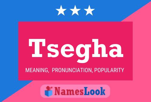 Tsegha Name Poster