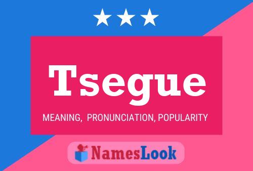 Tsegue Name Poster