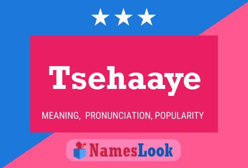 Tsehaaye Name Poster