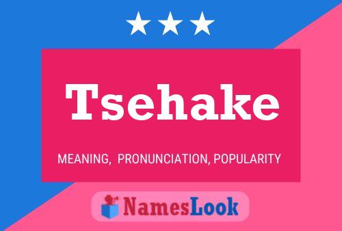 Tsehake Name Poster