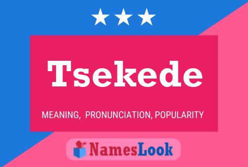 Tsekede Name Poster