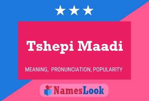 Tshepi Maadi Name Poster