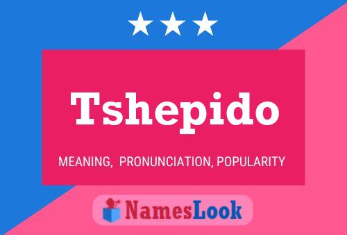 Tshepido Name Poster