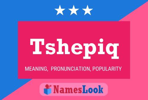 Tshepiq Name Poster