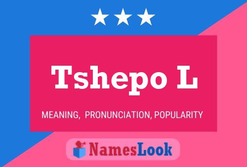 Tshepo L Name Poster