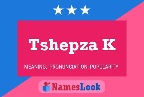 Tshepza K Name Poster