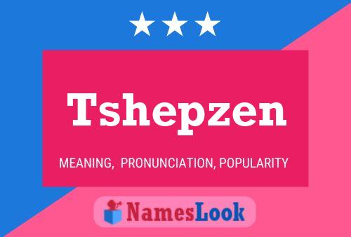 Tshepzen Name Poster