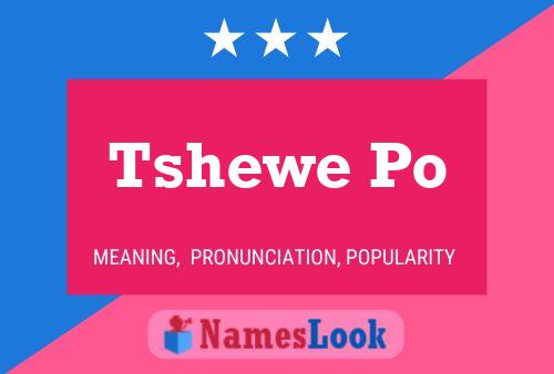 Tshewe Po Name Poster