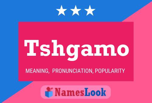 Tshgamo Name Poster