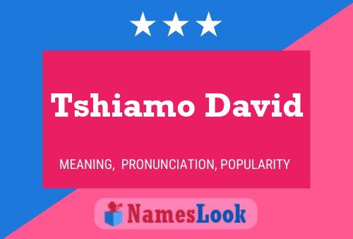 Tshiamo David Name Poster