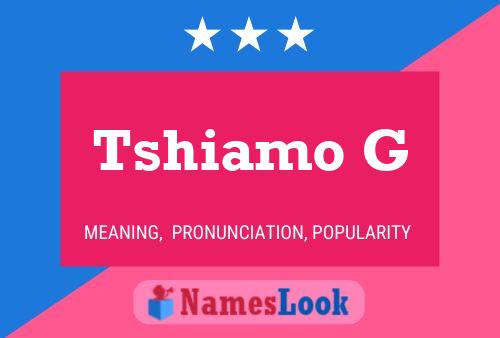 Tshiamo G Name Poster