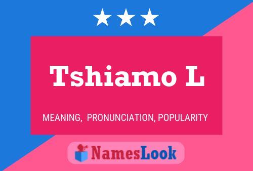 Tshiamo L Name Poster