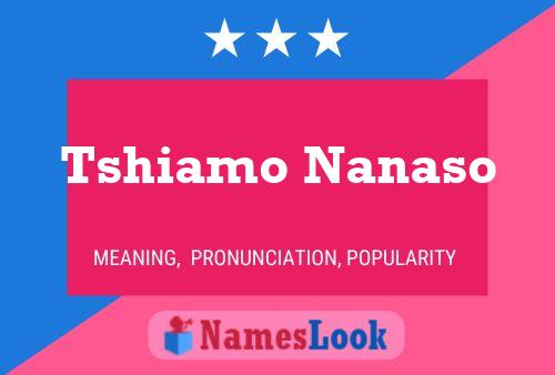 Tshiamo Nanaso Name Poster