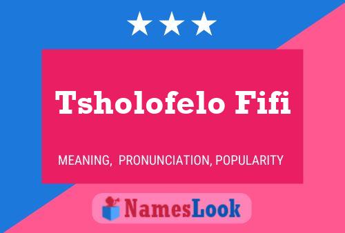 Tsholofelo Fifi Name Poster