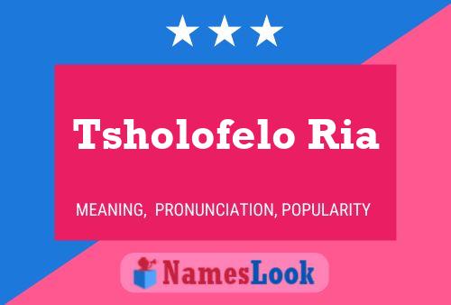 Tsholofelo Ria Name Poster