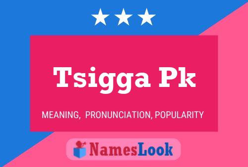 Tsigga Pk Name Poster