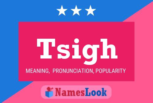 Tsigh Name Poster