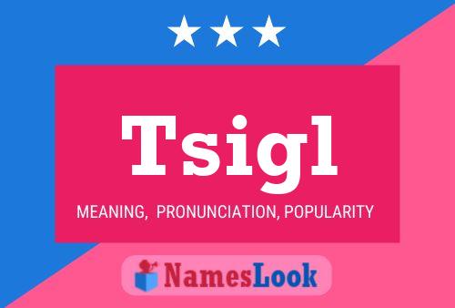 Tsigl Name Poster