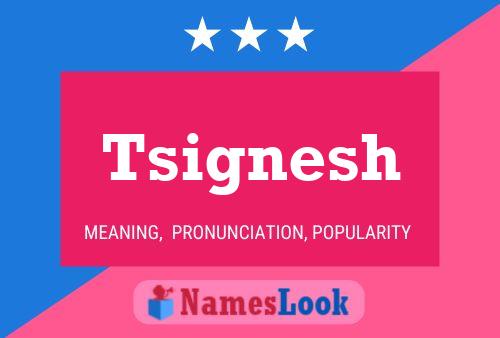 Tsignesh Name Poster